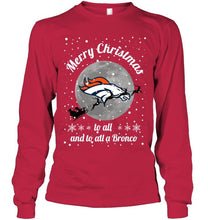 Load image into Gallery viewer, Denver Broncos Merry Christmas to all and to all a Bronco fan shirt