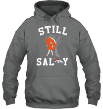 Load image into Gallery viewer, Still salty Denver Broncos fan shirt