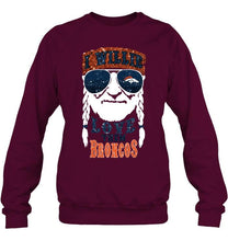 Load image into Gallery viewer, I willie love them Denver Broncos shirt