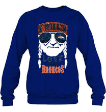 Load image into Gallery viewer, I willie love them Denver Broncos shirt