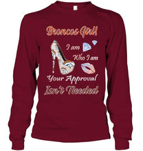 Load image into Gallery viewer, Broncos Girl I am who I am your approval isn't needed Denver Broncos fan high heel glittering shirt