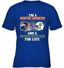 Load image into Gallery viewer, i'm a Denver Bronco and a Colorado State Ram for life shirt