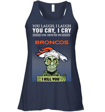 Load image into Gallery viewer, Achmed offend my Denver Broncos I kill you shirt