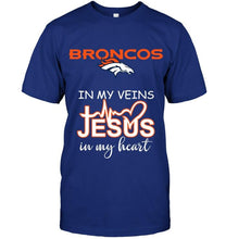 Load image into Gallery viewer, Denver Broncos in my veins jesus in my heart shirt