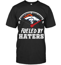 Load image into Gallery viewer, Denver Broncos fueled by haters shirt