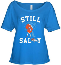 Load image into Gallery viewer, Still salty Denver Broncos fan shirt