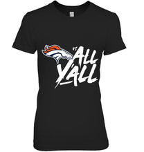 Load image into Gallery viewer, Denver Broncos vs all y all shirt