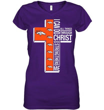 Load image into Gallery viewer, Can do all things through christ strengthens me Denver Broncos shirt