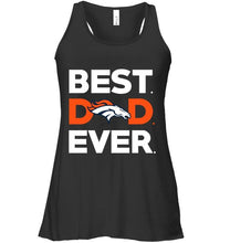 Load image into Gallery viewer, Best Denver Broncos dad ever shirt