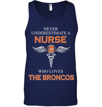 Load image into Gallery viewer, Never underestimate a nurse who loves the Broncos Denver Broncos fan shirt