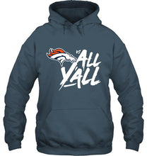 Load image into Gallery viewer, Denver Broncos vs all y all shirt
