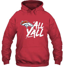 Load image into Gallery viewer, Denver Broncos vs all y all shirt