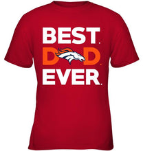 Load image into Gallery viewer, Best Denver Broncos dad ever shirt