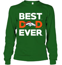 Load image into Gallery viewer, Best Denver Broncos dad ever shirt
