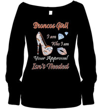 Load image into Gallery viewer, Broncos Girl I am who I am your approval isn't needed Denver Broncos fan high heel glittering shirt