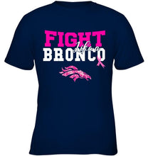 Load image into Gallery viewer, Fight like a Bronco Denver Broncos br east cancer support fan shirt