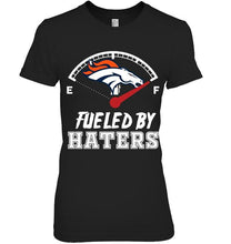 Load image into Gallery viewer, Denver Broncos fueled by haters shirt