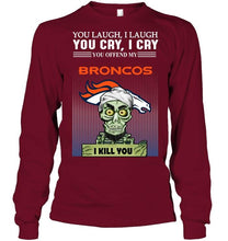 Load image into Gallery viewer, Achmed offend my Denver Broncos I kill you shirt