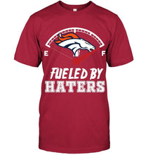 Load image into Gallery viewer, Denver Broncos fueled by haters shirt