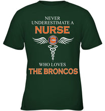 Load image into Gallery viewer, Never underestimate a nurse who loves the Broncos Denver Broncos fan shirt