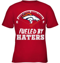 Load image into Gallery viewer, Denver Broncos fueled by haters shirt