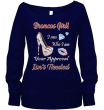 Load image into Gallery viewer, Broncos Girl I am who I am your approval isn't needed Denver Broncos fan high heel glittering shirt