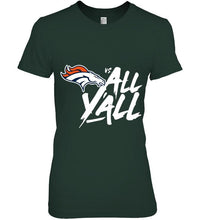 Load image into Gallery viewer, Denver Broncos vs all y all shirt