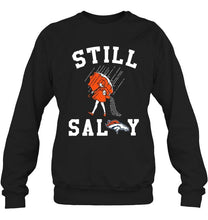 Load image into Gallery viewer, Still salty Denver Broncos fan shirt