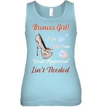 Load image into Gallery viewer, Broncos Girl I am who I am your approval isn't needed Denver Broncos fan high heel glittering shirt