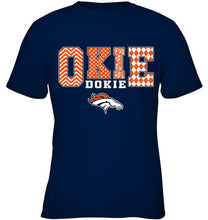 Load image into Gallery viewer, Okie dokie Denver Broncos fan shirt