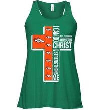 Load image into Gallery viewer, Can do all things through christ strengthens me Denver Broncos shirt