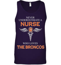 Load image into Gallery viewer, Never underestimate a nurse who loves the Broncos Denver Broncos fan shirt