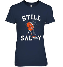Load image into Gallery viewer, Still salty Denver Broncos fan shirt