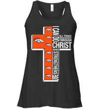 Load image into Gallery viewer, Can do all things through christ strengthens me Denver Broncos shirt