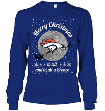 Load image into Gallery viewer, Denver Broncos Merry Christmas to all and to all a Bronco fan shirt