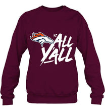 Load image into Gallery viewer, Denver Broncos vs all y all shirt