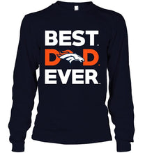 Load image into Gallery viewer, Best Denver Broncos dad ever shirt