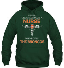 Load image into Gallery viewer, Never underestimate a nurse who loves the Broncos Denver Broncos fan shirt