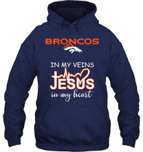 Load image into Gallery viewer, Denver Broncos in my veins jesus in my heart shirt