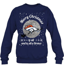 Load image into Gallery viewer, Denver Broncos Merry Christmas to all and to all a Bronco fan shirt