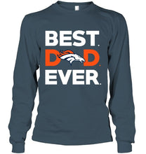 Load image into Gallery viewer, Best Denver Broncos dad ever shirt