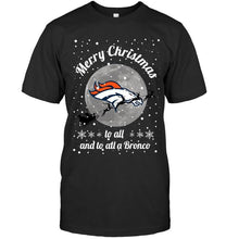 Load image into Gallery viewer, Denver Broncos Merry Christmas to all and to all a Bronco fan shirt