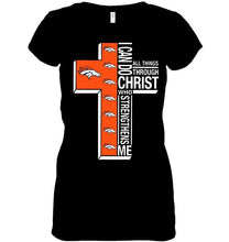 Load image into Gallery viewer, Can do all things through christ strengthens me Denver Broncos shirt