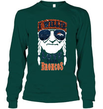 Load image into Gallery viewer, I willie love them Denver Broncos shirt
