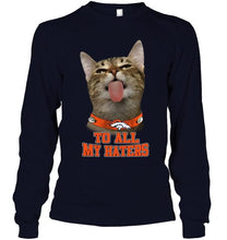Load image into Gallery viewer, Denver Broncos cat to all my haters shirt