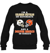 Load image into Gallery viewer, I'm Colorado Buffaloe on saturdays and Denver Bronco on sundays shirt