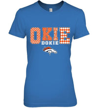Load image into Gallery viewer, Okie dokie Denver Broncos fan shirt