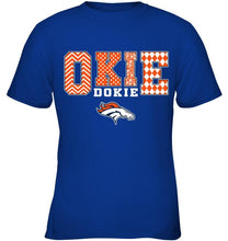 Load image into Gallery viewer, Okie dokie Denver Broncos fan shirt