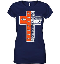 Load image into Gallery viewer, Can do all things through christ strengthens me Denver Broncos shirt