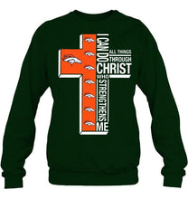 Load image into Gallery viewer, Can do all things through christ strengthens me Denver Broncos shirt